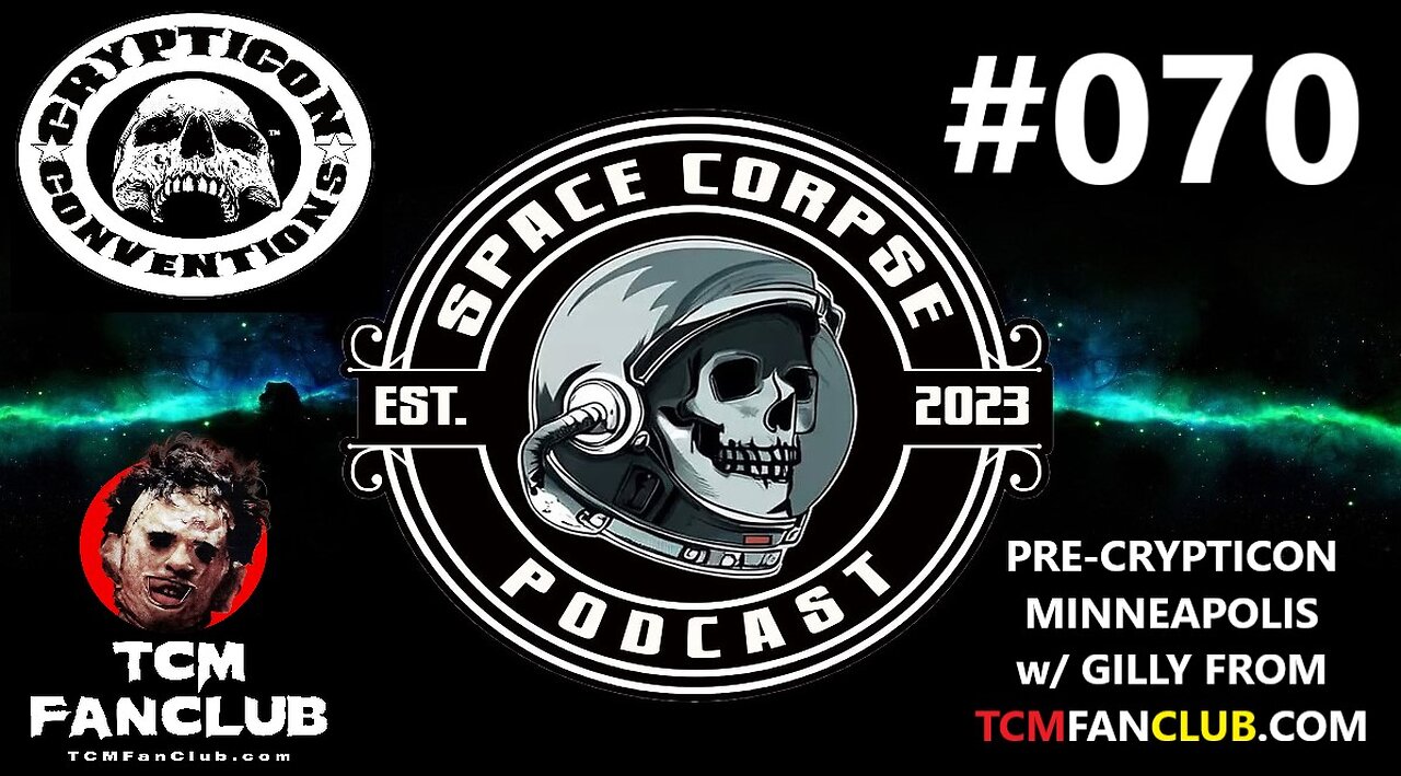 Pre-CRYPTICON MPLS show with Brett "Gilly" Gill of TCMFanclub.com | Space Corpse Pocast #070
