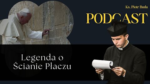 Legenda o Ścianie Płaczu | Ks. Piotr Buda | Podcast