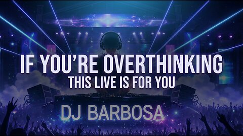 DJ Barbosa | If You’re Overthinking, This Live Is For You 🎧✨