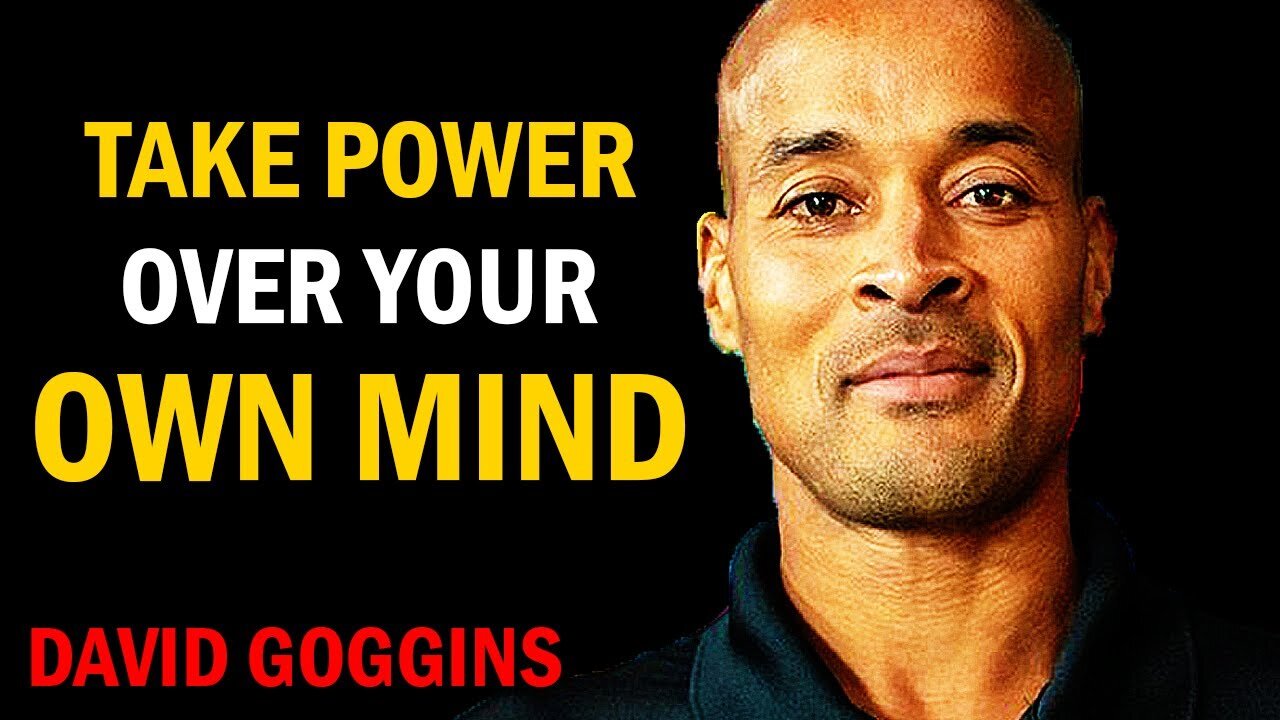 David Goggins: You Must Take Power Over Your Own Mind!
