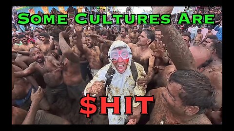 Some Cultures Are $hit