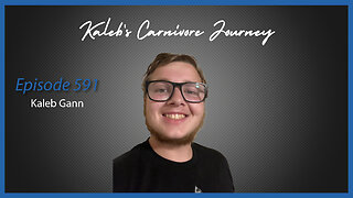 Ep. 591 Kaleb Gann's Carnivore Journey