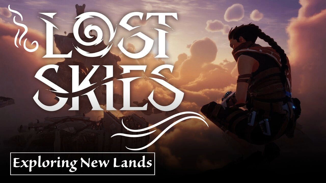 Lost Skies: Exploring New Lands! Part 3