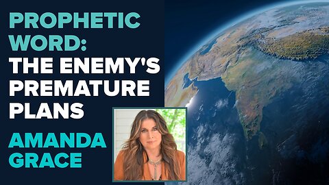 Amanda Grace: The Enemy's Premature Plans! | April 30 2025