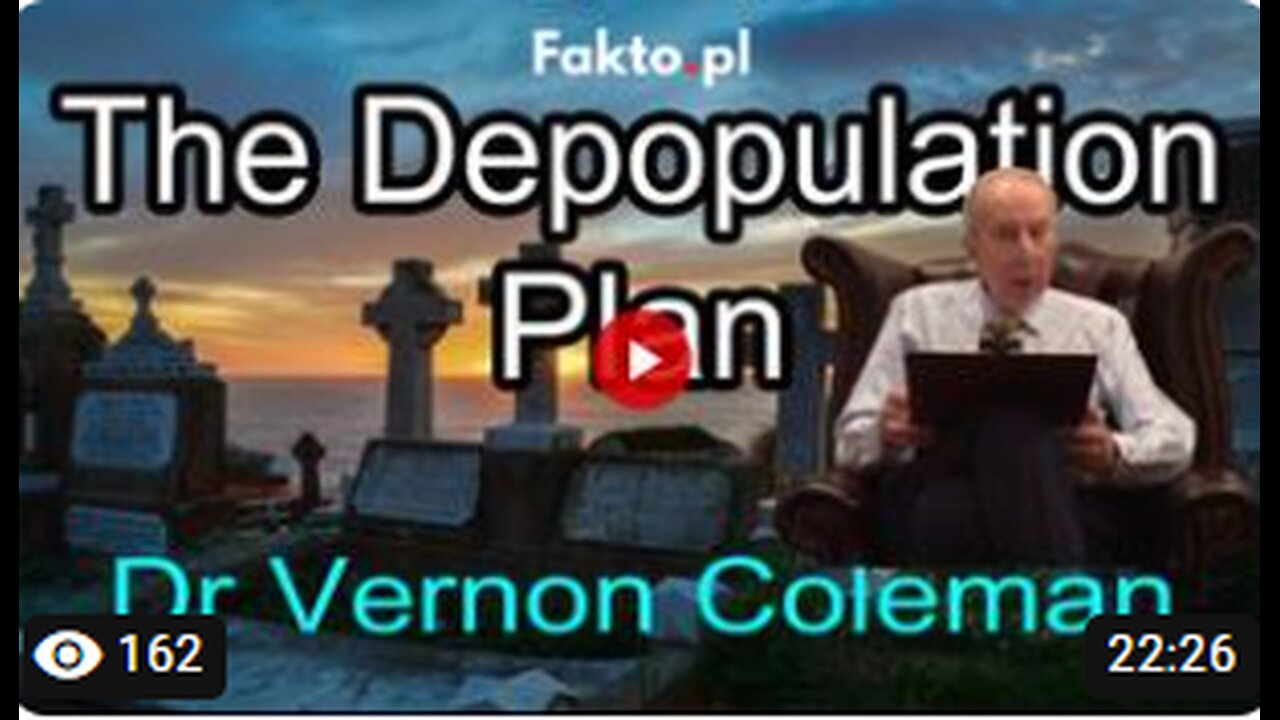 The Depopulation Plan - Dr Vernon Coleman