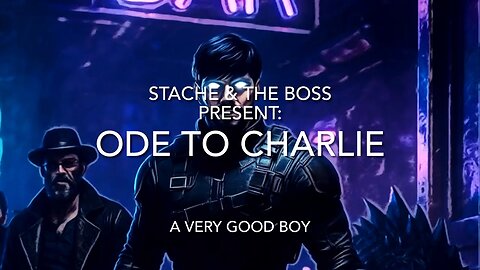 An Ode to Charlie, A Very Good Boy