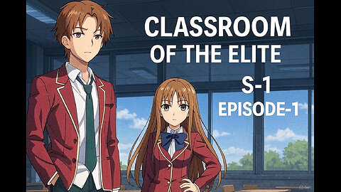 Classroom of the elite S-1/Episode-1