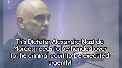 This Dictator Alexandre Nazi de Moraes needs to be handed over to the criminal court to be executed urgently!