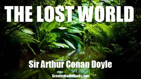 The Lost World By Sir Arthur Conan Doyle - Audio Book