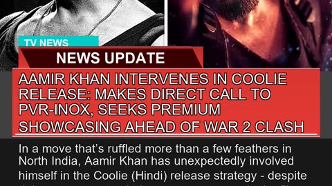 Aamir Khan Intervenes in Coolie Release Makes Dir