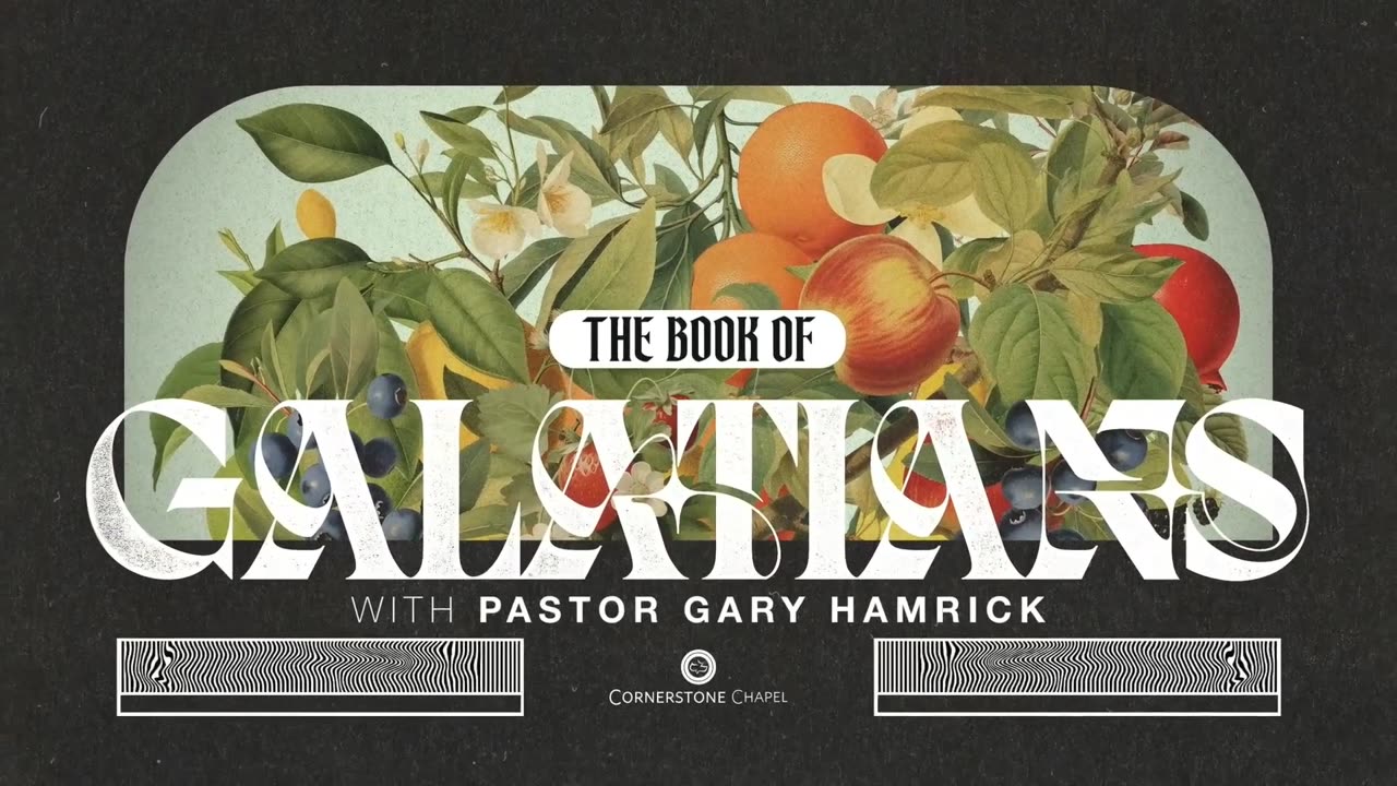 Gary Hamrick - Cornerstone Chapel - One in Christ - Galatians 3:28