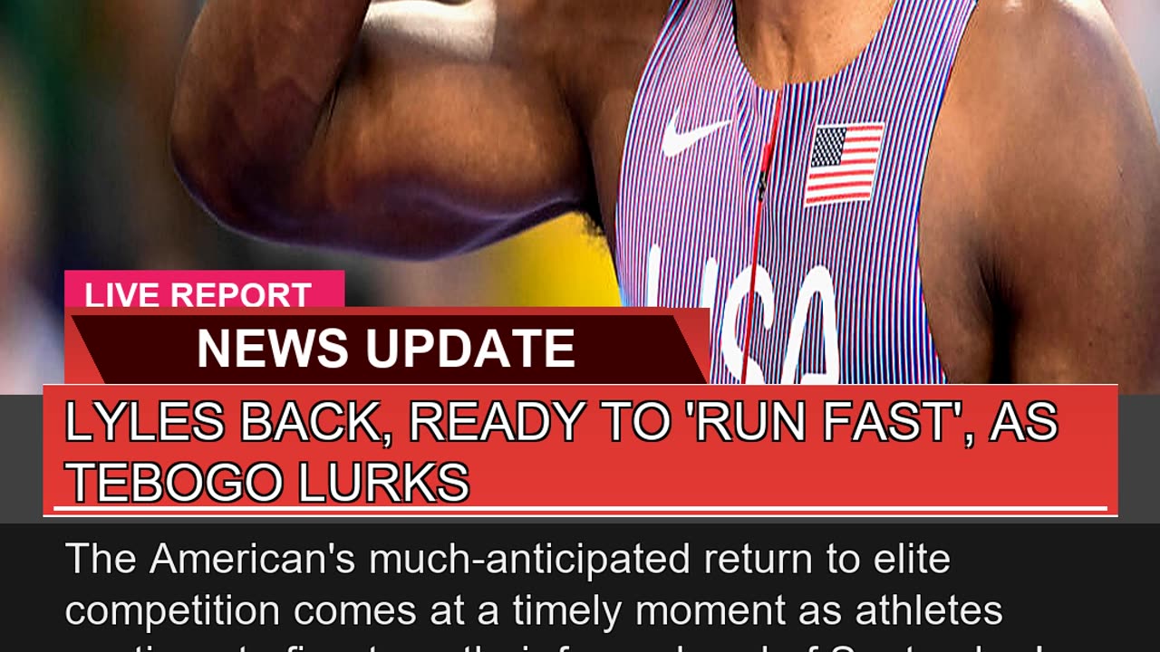 Lyles Back Ready to Run Fast as Tebogo Lurks