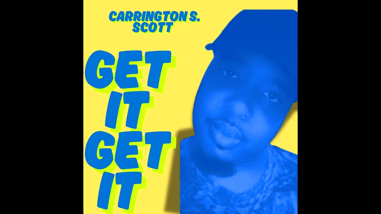 Carrington S. Scott - Get It Get It