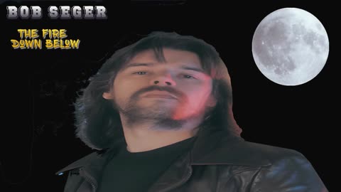 Bob Seger - The Fire Down Below
