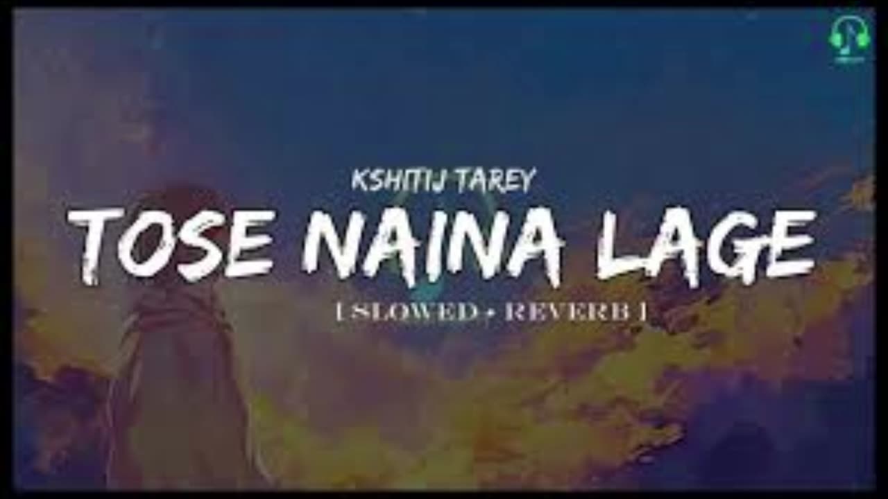Tose Naina Lage - Shilpa Rao (slow and reverb)
