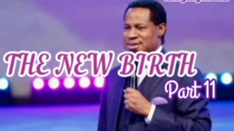 The New Birth Part 11 – Pastor Chris Oyakhilome