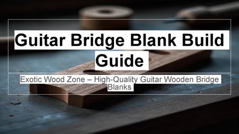 Craft the perfect guitar wooden bridge with Exotic Wood Zone