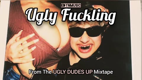 🟢 Ugly Fuckling | (Song 3 of the UGLY DUDES UP Mixtape)