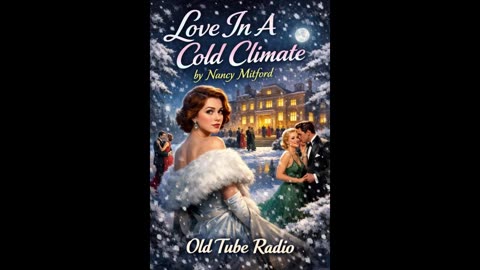 Love In A Cold Climate (1930s Aristocracy Drama) | Nancy Mitford Classic BBC Radio Drama