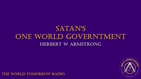 The World Tomorrow Radio- Satan's One World Government