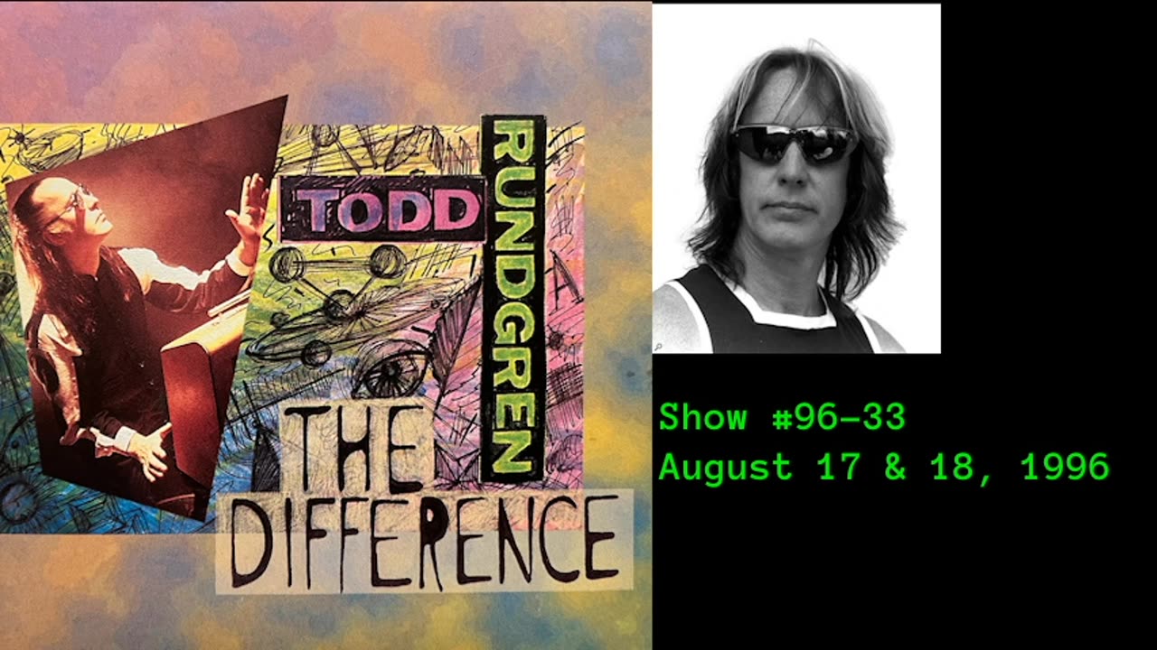 August 17 & 18, 1996 - 'The Difference with Todd Rundgren' (#96-33)