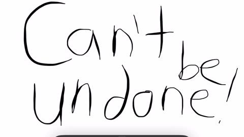 Can’t be undone
