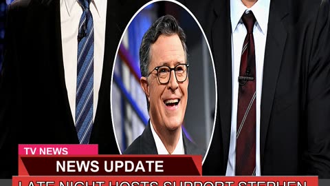 Late Night Hosts Support Stephen Colbert After Th