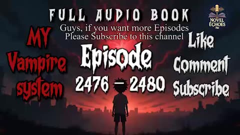 My Vampire System Episode 2476-2480 Audio book