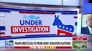 President Trump directing the DOJ to launch a full-scale investigation into ActBlue