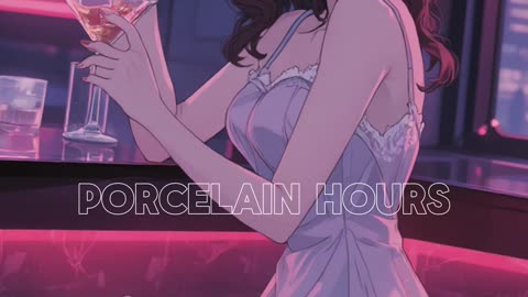 Porcelain Hours | Late Night R&B Vibe