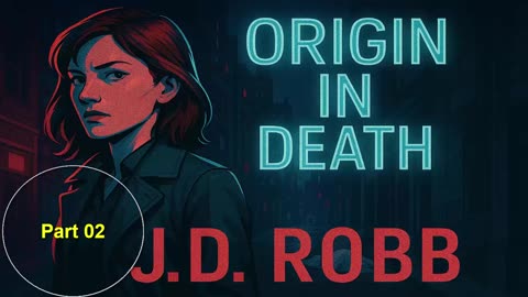 Origin in Death, Part 02