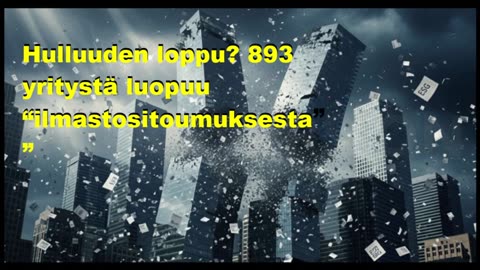 Hulluuden loppu - 893 yritystä luopuu ilmastositoumuksesta