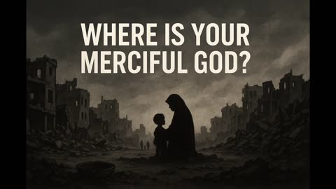 Where Is Your Merciful God?? (Audio)