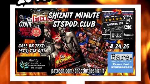 SHIZNIT MINUTE 8.24.025-BT talks about NXT & AEW!