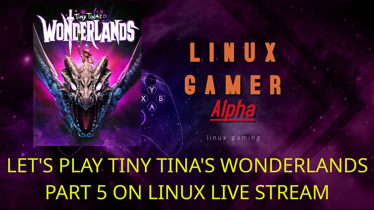 LET'S PLAY TINY TINA'S WONDERLANDS PART 5 ON LINUX LIVE STREAM