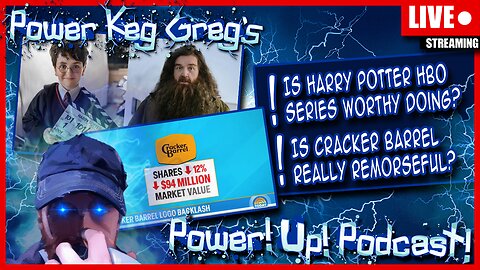 Cracker Barrel Brings Back The Old Logo; Is Harry Potter HBO Series Worth It? | Power!Up!Podcast!