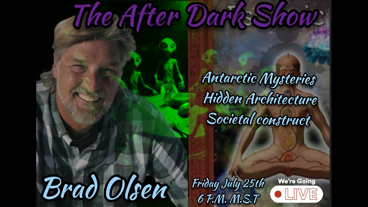 The After Dark Show - Brad Olsen , Antarctic Mysteries , Hidden Architecture, Societal construct