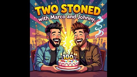two stoned live episode 100