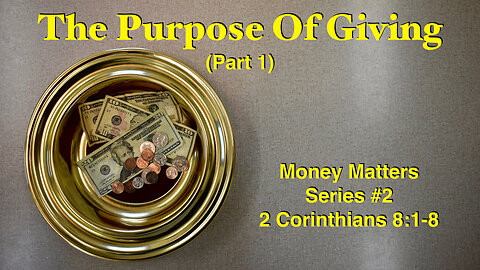The Purpose of Giving, Part 1 (Money Matters Series #2)