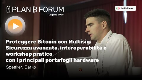 Workshop Multisig: Proteggere Bitcoin con Portafogli Hardware | Plan ₿ Forum