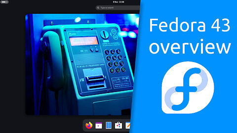 Fedora 43 overview | Welcome to Freedom.