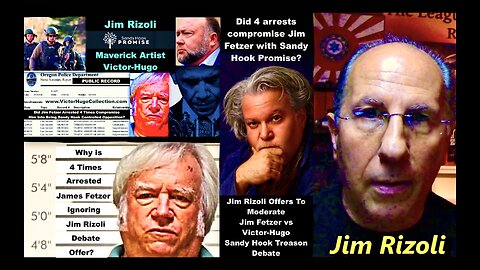 Is Arrested Jim Fetzer Afraid To Debate Victor Hugo With Moderator Jim Rizoli On Sandy Hook Treason