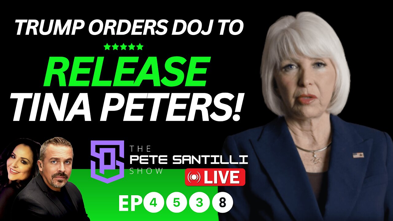 President Trump Orders DOJ To Release Tina Peters [EP 4538-8AM]