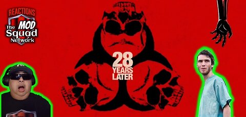 28 Years Later Trailer Reaction Video l The MOD Squad Network