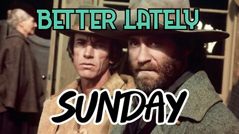 Better Lately - Sunday