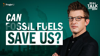 Alex Epstein Explains How Fossil Fuels Are Saving the Planet | Real Talk | PragerU