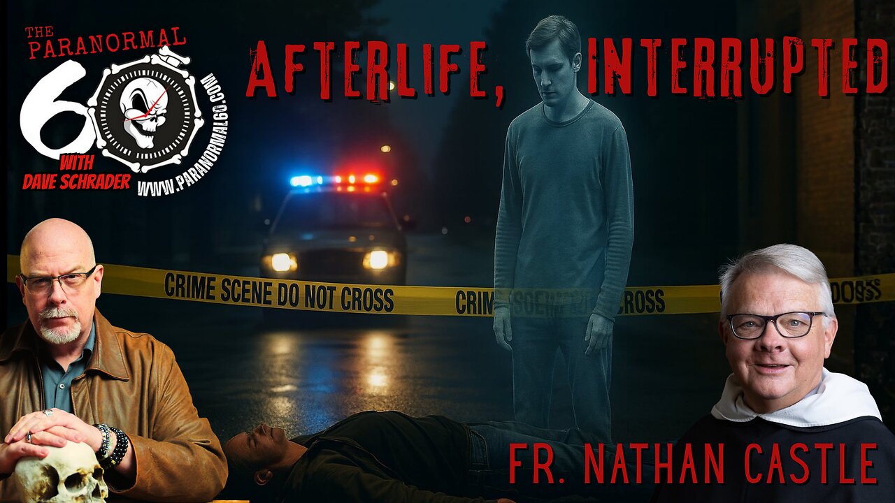 Afterlife, Interrupted with Father Nathan Castle - The Paranormal 60