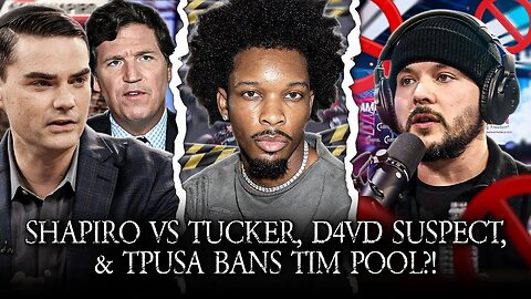 Shapiro Attacks Bannon, D4vd Suspected In Murder, TPUSA Bans Tim Pool?!