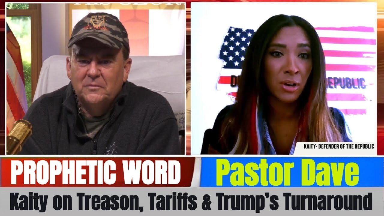 Pastor Dave PROPHETIC WORD Updates - Kaity on Treason, Tariffs & Trump’s Turnaround