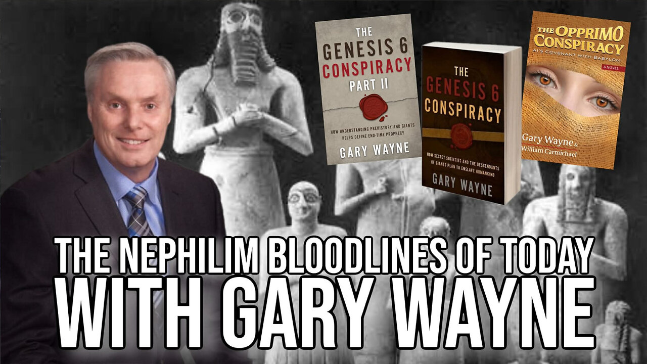 The Nephilim Bloodlines of Today, with Gary Wayne